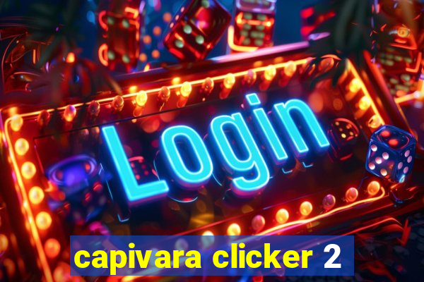 capivara clicker 2